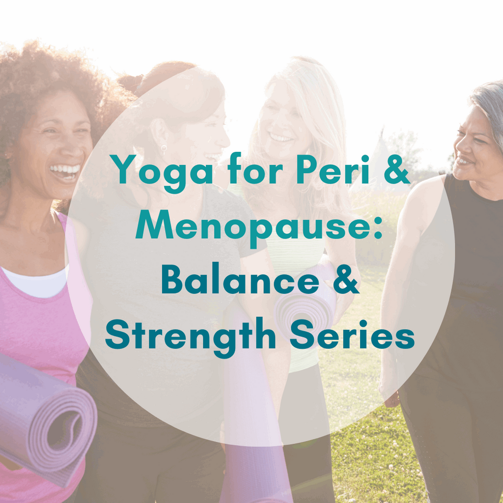 Peri & Menopause: Balance & Strength Series